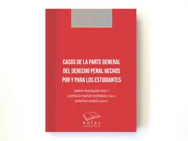 CASOS DE LA PARTE GENERAL DEL DERECHO PENAL HECHOS POR Y PARA LOS ESTUDIANTES CASOS DE LA PARTE GENERAL DEL DERECHO PENAL HECHOS POR Y PARA LOS ESTUDIANTES