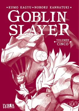 GOBLIN SLAYER 05 (NOVELA) GOBLIN SLAYER 05 (NOVELA)