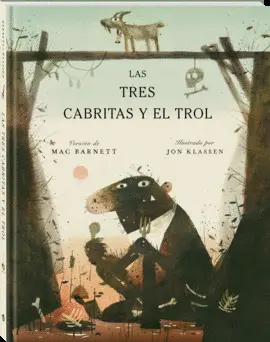 LAS TRES CABRITAS Y EL TROL LAS TRES CABRITAS Y EL TROL