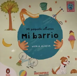 MI PEQUEÑO UNIVERSO. MI BARRIO (PEQUEÑAS MANITAS) MI PEQUEÑO UNIVERSO. MI BARRIO (PEQUEÑAS MANITAS)