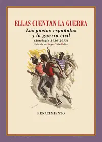 ELLAS CUENTAN LA GUERRA- POETAS ESPAÑOLAS Y LA GUERRA CIVIL