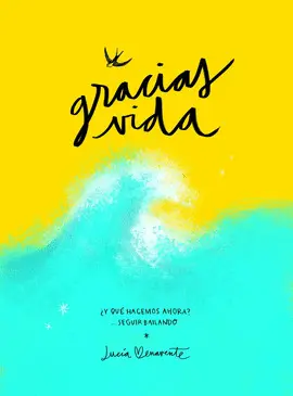 GRACIAS, VIDA GRACIAS, VIDA