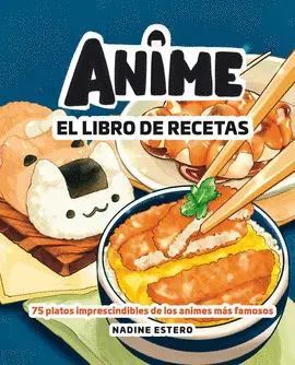 ANIME. EL LIBRO DE RECETAS ANIME. EL LIBRO DE RECETAS