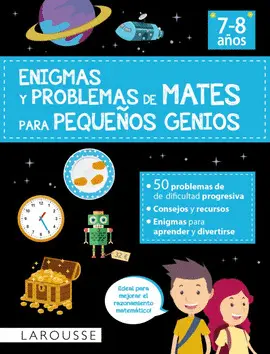 ENIGMAS Y PROBLEMAS DE MATES PARA PEQUEÑOS GENIOS (7-8 AÑOS) ENIGMAS Y PROBLEMAS DE MATES PARA PEQUEÑOS GENIOS (7-8 AÑOS)