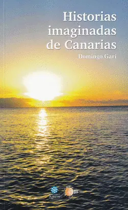 HISTORIAS IMAGINADAS DE CANARIAS
