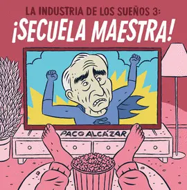 LA INDUSTRIA DE LOS SUEÑOS 3. ¡SECUELA MAESTRA! LA INDUSTRIA DE LOS SUEÑOS 3. ¡SECUELA MAESTRA!