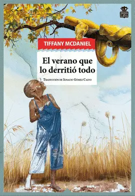 EL VERANO QUE LO DERRITIÓ TODO EL VERANO QUE LO DERRITIÓ TODO