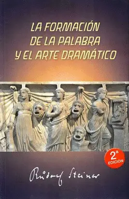 LA FORMACIÓN DE LA PALABRA Y EL ARTE DRAMÁTICO