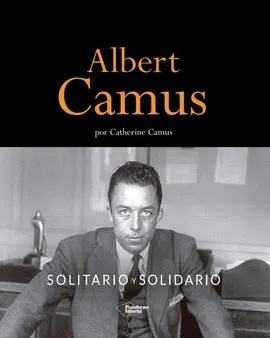 ALBERT CAMUS SOLITARIO Y SOLIDARIO