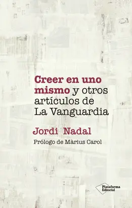 CREER EN UNO MISMO Y OTROS ARTÍCULOS DE LA VANGUARDIA CREER EN UNO MISMO Y OTROS ARTÍCULOS DE LA VANGUARDIA