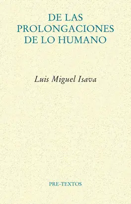DE LAS PROLONGACIONES DE LO HUMANO