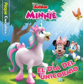 MINNIE. EL DÍA DEL UNICORNIO. PEQUECUENTOS MINNIE. EL DÍA DEL UNICORNIO. PEQUECUENTOS