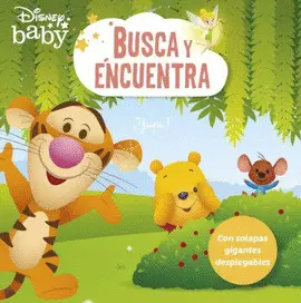 DISNEY BABY. BUSCA Y ENCUENTRA. CON SOLAPAS GIGANTES DESPLEGABLES DISNEY BABY. BUSCA Y ENCUENTRA. CON SOLAPAS GIGANTES DESPLEGABLES