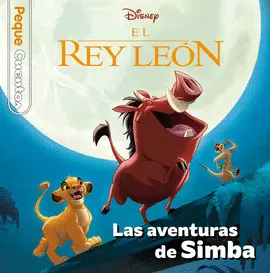 EL REY LEÓN. LAS AVENTURAS DE SIMBA. PEQUECUENTOS EL REY LEÓN. LAS AVENTURAS DE SIMBA. PEQUECUENTOS