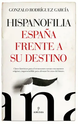 HISPANOFILIA. ESPAÑA FRENTE A SU DESTINO HISPANOFILIA. ESPAÑA FRENTE A SU DESTINO