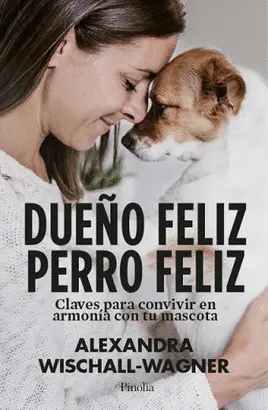 DUEÑO FELIZ, PERRO FELIZ DUEÑO FELIZ, PERRO FELIZ