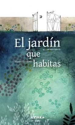 JARDIN QUE HABITAS, EL JARDIN QUE HABITAS, EL