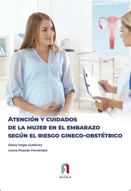 ATENCIÓN Y CUIDADOS DE LA MUJER EN EL EMBARAZO ATENCIÓN Y CUIDADOS DE LA MUJER EN EL EMBARAZO
