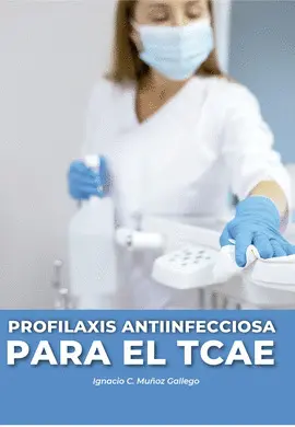 PROFILAXIS ANTIINFECCIOSA PARA EL TCAE PROFILAXIS ANTIINFECCIOSA PARA EL TCAE