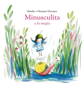 MINUSCULITA Y LA MAGIA MINUSCULITA Y LA MAGIA