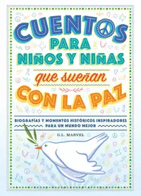 CUENTOS PARA NIÑOS Y NIÑAS QUE SUEÑAN CON LA PAZ CUENTOS PARA NIÑOS Y NIÑAS QUE SUEÑAN CON LA PAZ