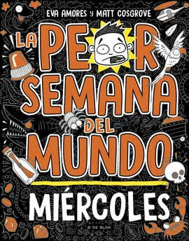 LA PEOR SEMANA DEL MUNDO. MIÉRCOLES LA PEOR SEMANA DEL MUNDO. MIÉRCOLES