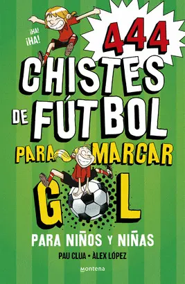444 CHISTES DE FUTBOL PARA MARCAR GOL 444 CHISTES DE FUTBOL PARA MARCAR GOL