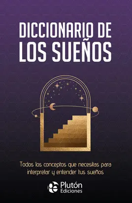DICCIONARIO DE LOS SUEÑOS DICCIONARIO DE LOS SUEÑOS