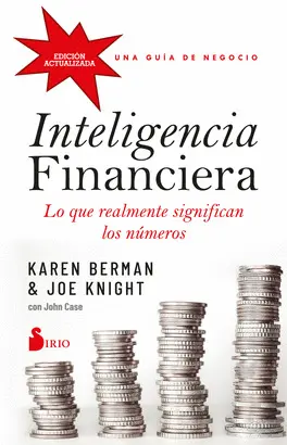 INTELIGENCIA FINANCIERA: LO QUE REALMENTE SIGNIFICAN LOS NÚMEROS INTELIGENCIA FINANCIERA: LO QUE REALMENTE SIGNIFICAN LOS NÚMEROS