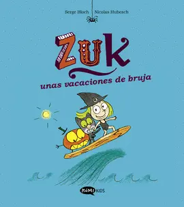 ZUK 1. ZUK UNAS VACACIONES DE BRUJA ZUK 1. ZUK UNAS VACACIONES DE BRUJA