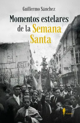 Momentos Estelares de la Semana Santa