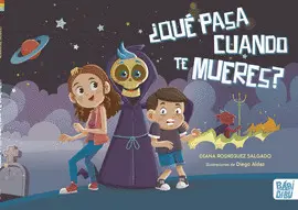 ¿QUÉ PASA CUANDO TE MUERES? ¿QUÉ PASA CUANDO TE MUERES?