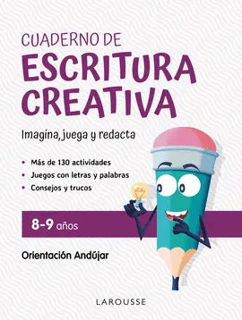 CUADERNO DE ESCRITURA CREATIVA 8-9 AÑOS CUADERNO DE ESCRITURA CREATIVA 8-9 AÑOS
