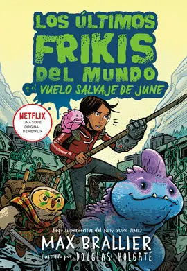 LOS ULTIMOS FRIKIS 5. EL VUELO SALVAJE DE JUNE
