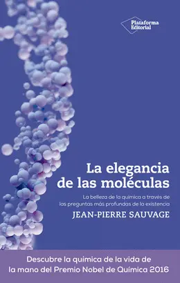 LA ELEGANCIA DE LAS MOLÉCULAS LA ELEGANCIA DE LAS MOLÉCULAS