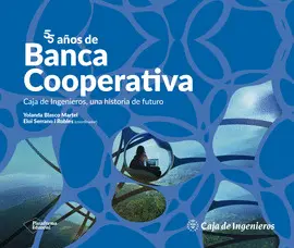 55 AÑOS DE BANCA COOPERATIVA 55 AÑOS DE BANCA COOPERATIVA