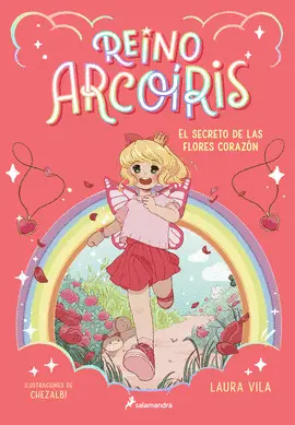 REINO ARCOÍRIS 1 - EL SECRETO DE LAS FLORES CORAZÓN REINO ARCOÍRIS 1 - EL SECRETO DE LAS FLORES CORAZÓN