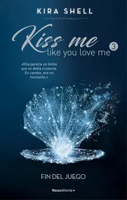 FIN DEL JUEGO. KISS ME LIKE YOU LOVE ME 3