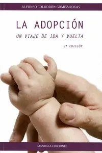 LA ADOPCIÓN, UN VIAJE DE IDA Y VUELTA LA ADOPCIÓN, UN VIAJE DE IDA Y VUELTA