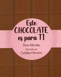 Este Chocolate Es para Ti