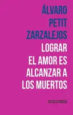 LOGRAR EL AMOR ES ALCANZAR A LOS MUERTOS