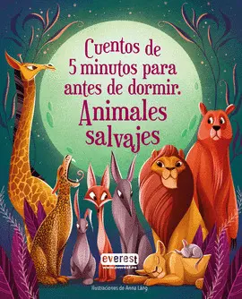CINCO MINUTOS ANTES DE DORMIR. CUENTOS DE ANIMALES SALVAJES. CINCO MINUTOS ANTES DE DORMIR. CUENTOS DE ANIMALES SALVAJES.
