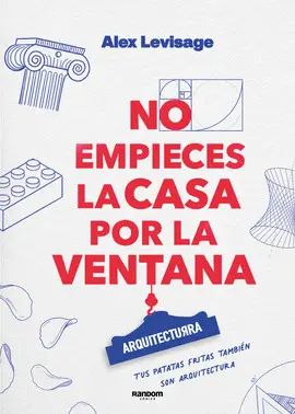 NO EMPIECES LA CASA POR LA VENTANA NO EMPIECES LA CASA POR LA VENTANA