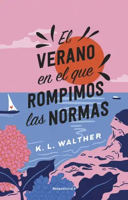 EL VERANO EN EL QUE ROMPIMOS LAS NORMAS EL VERANO EN EL QUE ROMPIMOS LAS NORMAS