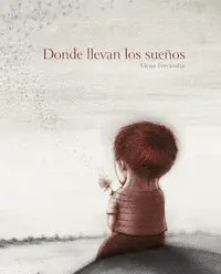 DONDE LLEVAN LOS SUEÑOS DONDE LLEVAN LOS SUEÑOS