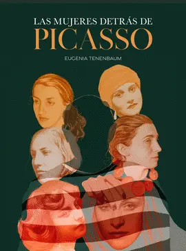 LAS MUJERES DETRÁS DE PICASSO LAS MUJERES DETRÁS DE PICASSO