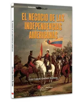 EL NEGOCIO DE LAS INDEPENDENCIAS AMERICA EL NEGOCIO DE LAS INDEPENDENCIAS AMERICA