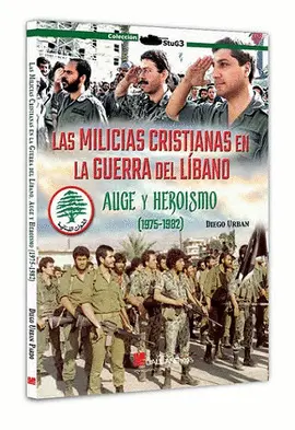 MILICIAS CRISTIANAS EN LA GUERRA DEL LIBANO I, LAS