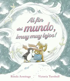 AL FIN DEL MUNDO, ¡MUY MUY LEJOS! AL FIN DEL MUNDO, ¡MUY MUY LEJOS!