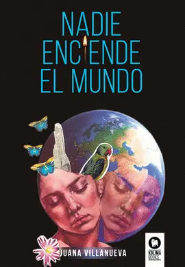 NADIE ENCIENDE EL MUNDO NADIE ENCIENDE EL MUNDO